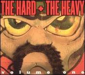 The Hard and The Heavy, Vol. 1