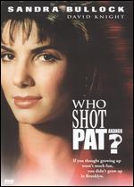 Who Shot Pat?