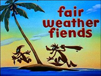 Fair Weather Fiends
