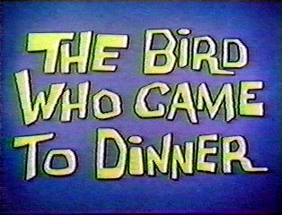 The Bird Who Came to Dinner