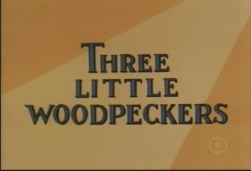 Three Little Woodpeckers