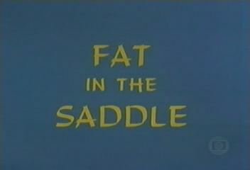 Fat in the Saddle