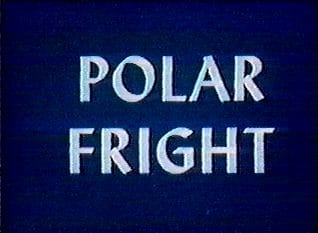 Polar Fright