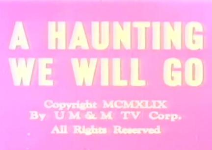 A Haunting We Will Go