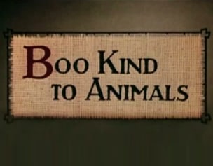 Boo Kind to Animals