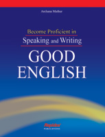 Become Proficient in Speaking and Writing Good English