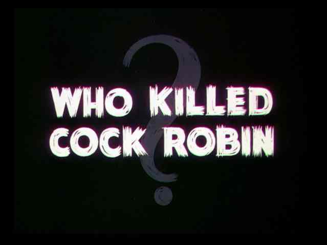 Who Killed Cock Robin?