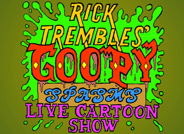 Goopy Spasms Live Cartoon Show