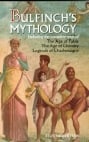 Bulfinch's Mythology: Including the Complete Texts of The Age of Fable/ The Age of Chivalry/ Legends of Charlemagne: The Illustrated Edition