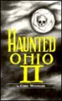 Haunted Ohio II: More Ghostly Tales from the Buckeye State (Buckeye Haunts)