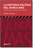 La Historia Politica del Nunca Mas: La Memoria de Las Desapariciones En La Argentina