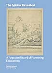 The Sphinx Revealed: A Forgotten Record of Pioneering Excavations (British Museum Research Publication)