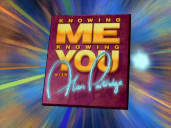 Knowing Me, Knowing You with Alan Partridge Knowing Me, Knowing You with Alan Partridge