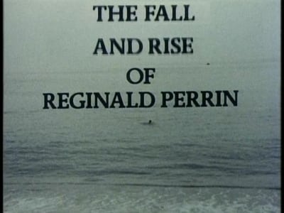 The Fall and Rise of Reginald Perrin The Fall and Rise of Reginald Perrin