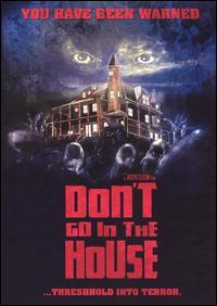 Don't Go in the House