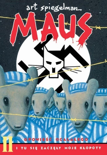 Maus: I tu się zaczęły moje kłopoty (Maus. A survivor's tale. Book 2. And here my troubles began)