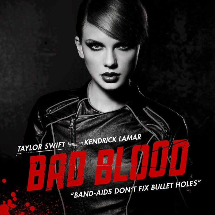 Taylor Swift featuring Kendrick Lamar: Bad Blood