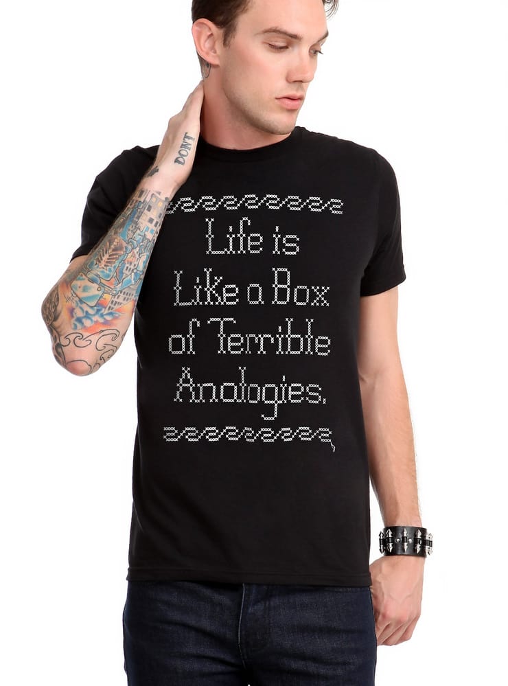 Picture of life is like a box of terrible analogies t shirt