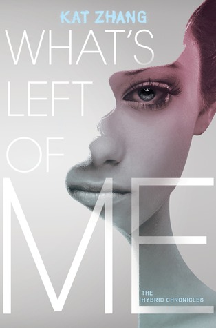 What's Left of Me (The Hybrid Chronicles #1) What's Left of Me (The Hybrid Chronicles #1)
