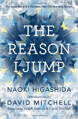 The Reason I Jump: The Inner Voice of a Thirteen-Year-Old Boy with Autism