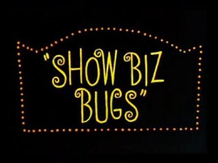 Show Biz Bugs