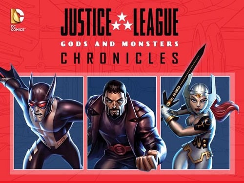 Justice League: Gods and Monsters Chronicles