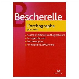 Bescherelle : L'Orthographe pour Tous (French Edition)