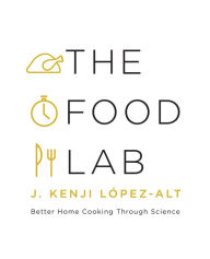 The Food Lab: Better Home Cooking Through Science