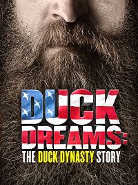 Duck Dreams The Duck Dynasty Story