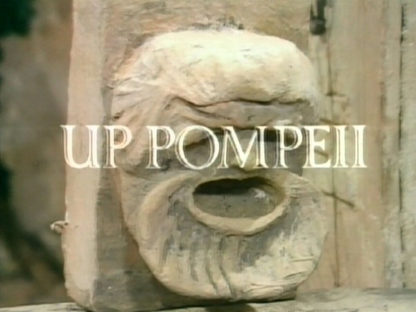 Up Pompeii! Up Pompeii!