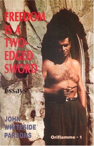 Freedom is a Two-Edged Sword and Other Essays Oriflamme 1