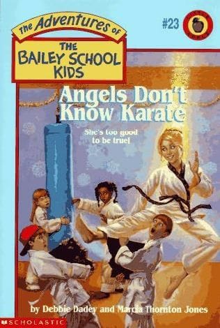 Angels Don't Know Karate (The Adventures of the Bailey School Kids #23)
