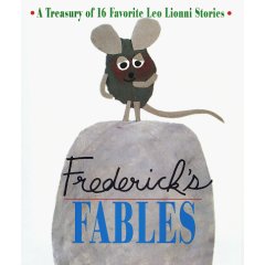 Frederick's Fables : A Treasury of 16 Favorite Leo Lionni Stories